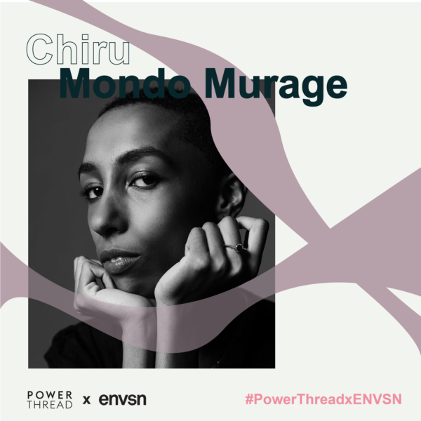 ENVSN X Power Thread with Chiru Mondo Murage