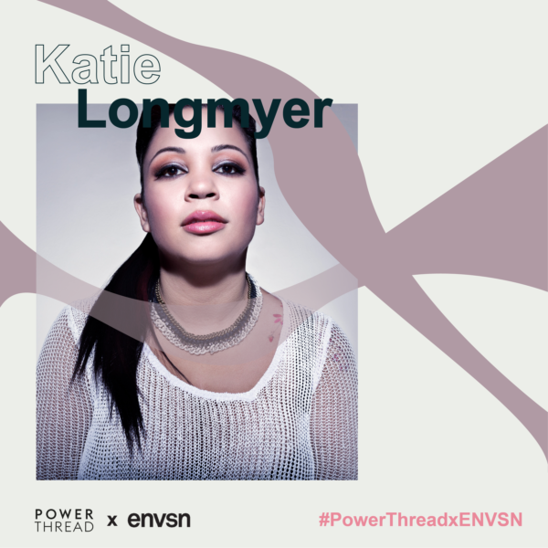 ENVSN X Powerthread with Katie Longmyer