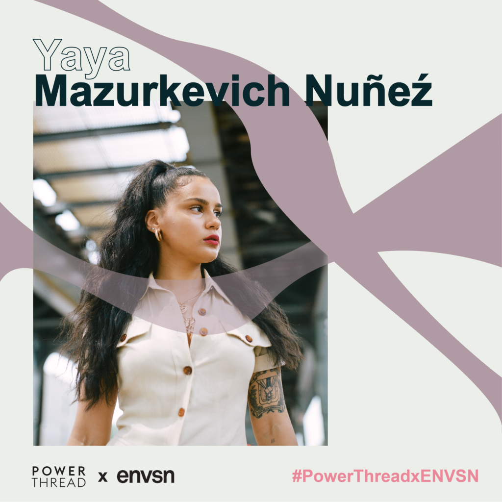 ENVSN X Powerthread with Yaya Mazurkevich Nuñeź